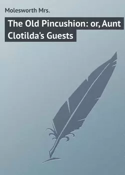 The Old Pincushion: or, Aunt Clotilda's Guests