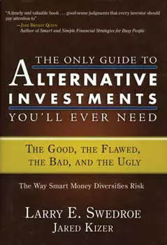 The Only Guide to Alternative Investments You'll Ever Need. The Good, the Flawed, the Bad, and the Ugly