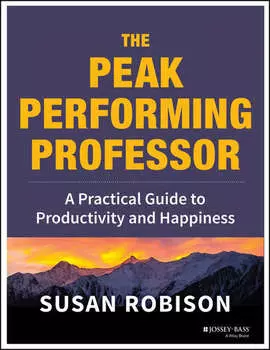 The Peak Performing Professor. A Practical Guide to Productivity and Happiness