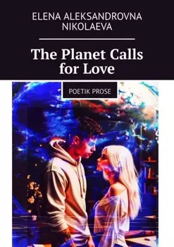 The Planet Calls for Love. Poetik Prose