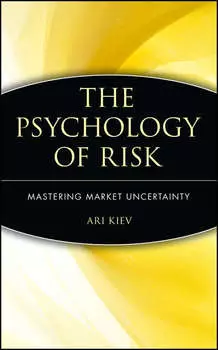 The Psychology of Risk. Mastering Market Uncertainty