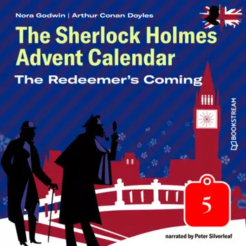 The Redeemer's Coming - The Sherlock Holmes Advent Calendar, Day 5 (Unabridged)
