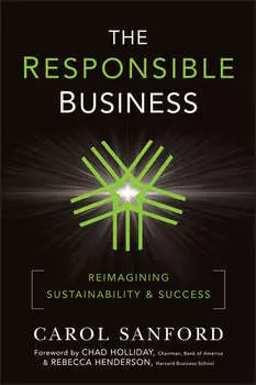 The Responsible Business. Reimagining Sustainability and Success
