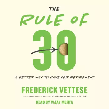 The Rule of 30 - A Better Way to Save for Retirement (Unabridged)