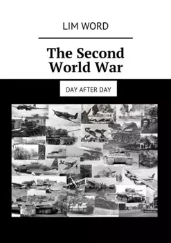 The Second World War. Day after day