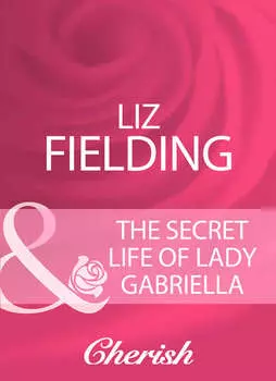 The Secret Life Of Lady Gabriella