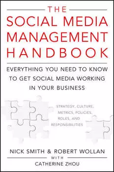 The Social Media Management Handbook. Everything You Need To Know To Get Social Media Working In Your Business