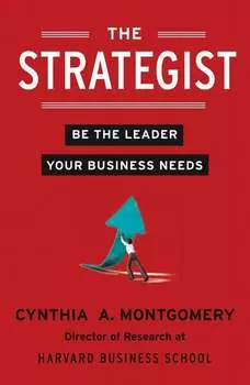 The Strategist: Be the Leader Your Business Needs