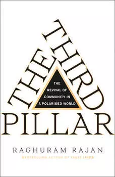 The Third Pillar: How Markets and the State are Leaving Communities Behind