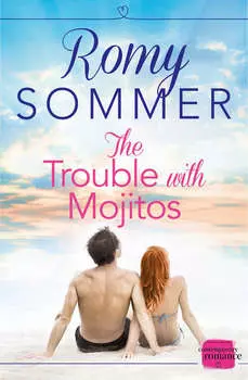 The Trouble with Mojitos: A Royal Romance to Remember!