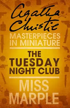 The Tuesday Night Club: A Miss Marple Short Story