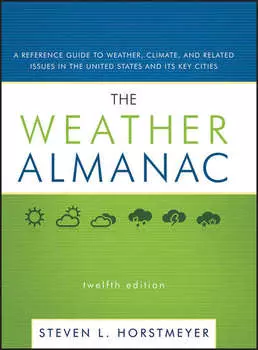 The Weather Almanac. A Reference Guide to Weather, Climate, and Related Issues in the United States and Its Key Cities