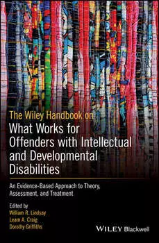 The Wiley Handbook on What Works for Offenders with Intellectual and Developmental Disabilities