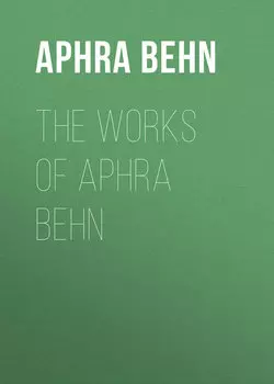 The Works of Aphra Behn
