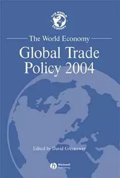 The World Economy, Global Trade Policy 2004
