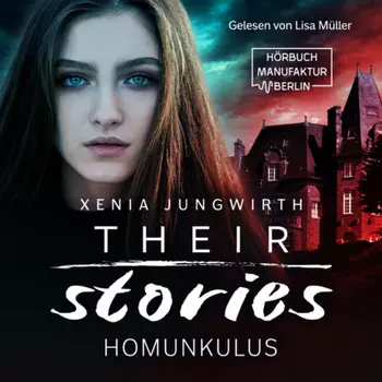Their Stories, Band 1: Der Homunkulus (ungek?rzt)