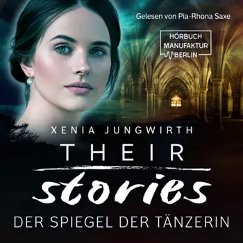 Their Stories, Band 2: Der Spiegel der T?nzerin (ungek?rzt)