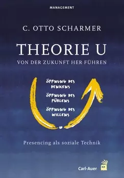 Theorie U - Von der Zukunft her f?hren