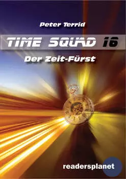 Time Squad 16: Der Zeit-F?rst