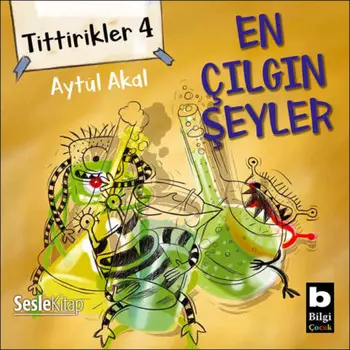 Tittirikler 4 En ?lgn eyler