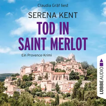 Tod in Saint Merlot - Ein Provence-Krimi, Teil 1 (Ungek?rzt)