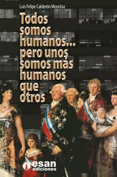 Todos somos humanos... pero unos somos m?s humanos que otros