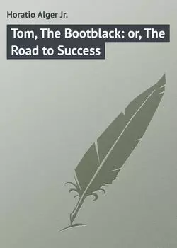 Tom, The Bootblack: or, The Road to Success