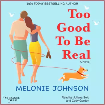 Too Good to Be Real - A Novel (Unabridged)