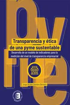 Transparencia y ?tica de una pyme sustentable