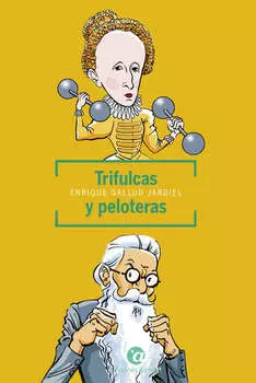 Trifulcas y peloteras