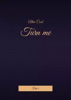 Turn me. Part 1