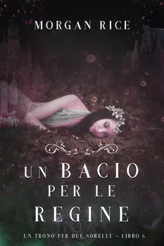 Un Bacio per le Regine
