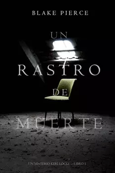 Un Rastro de Muerte: Un Misterio Keri Locke – Libro #1