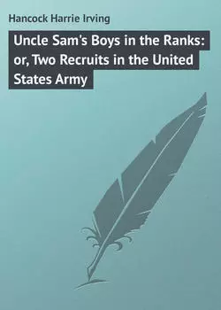 Uncle Sam's Boys in the Ranks: or, Two Recruits in the United States Army
