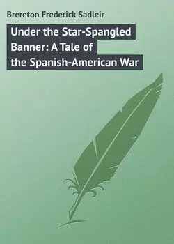 Under the Star-Spangled Banner: A Tale of the Spanish-American War