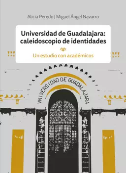 Universidad de Guadalajara: caleidoscopio e identidades