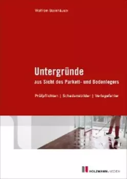 Untergr?nde aus Sicht des Parkett- und Bodenlegers