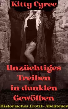 Unz?chtiges Treiben in dunklen Gew?lben