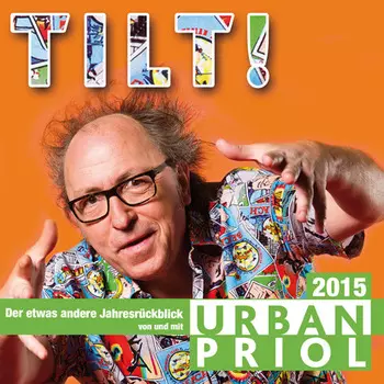Urban Priol, Tilt! - Der Jahresr?ckblick 2015