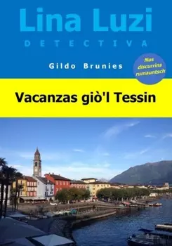 Vacanzas gi?'l Tessin