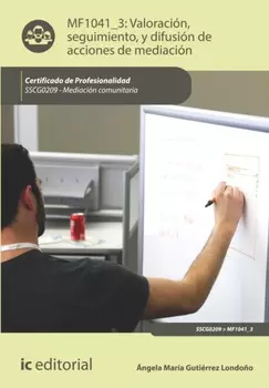 Valoraci?n, seguimiento, y difusi?n de acciones de mediaci?n. SSCG0209