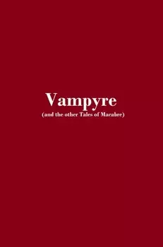 Vampyre and the other Tales of Macabre