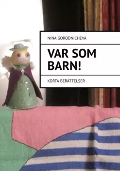 VAR SOM ВARN! Korta ber?ttelser