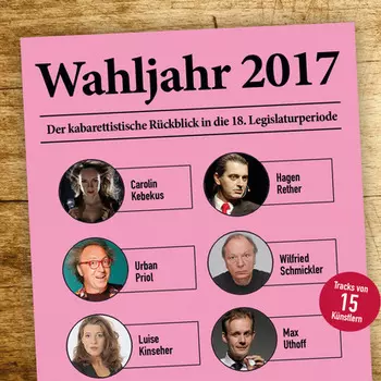 Various Artists, Wahljahr 2017 - Der kabarettistische R?ckblick in die 18. Legislaturperiode
