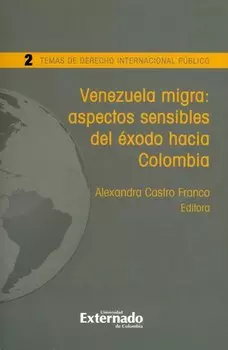 Venezuela migra: aspectos sensibles del ?xodo hacia Colombia