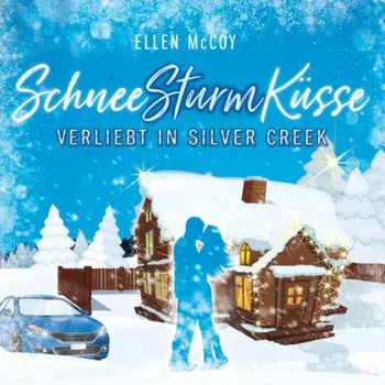Verliebt in Silver Creek - SchneeSturmK?sse, Band 1 (ungek?rzt)