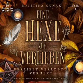 Verliebt, Verlobt... Verhext - Eine Hexe zum Verlieben, Teil 4 (ungek?rzt)