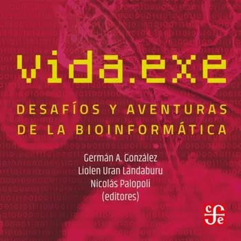 Vida.exe - Desaf?os y aventuras de la bioinform?tica