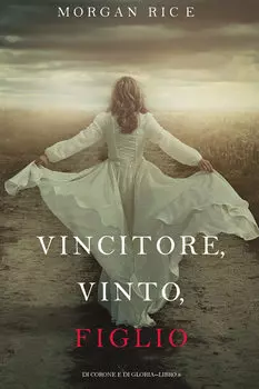 Vincitore, Vinto, Figlio