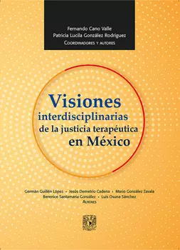 Visiones interdisciplinarias de la justicia terap?utica en M?xico